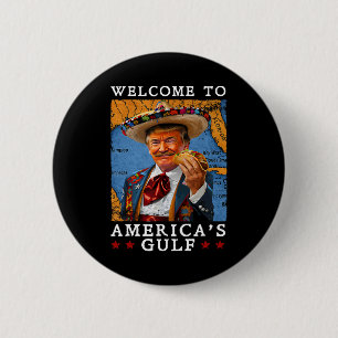 Funny Trump 2025 Mexico Taco Welcome To America's 2 Inch Round Button