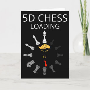 Funny Trump 5d Chess Loading Sarcastic Political H Card