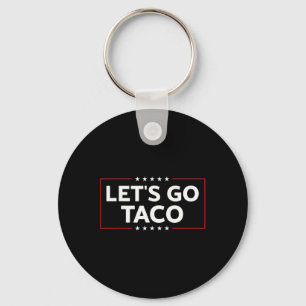 Funny Trump Always Chickens Out Let's Go Taco For Keychain
