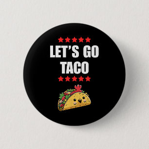 Funny Trump Always Chickens Out Meme Let's Go Taco 2 Inch Round Button