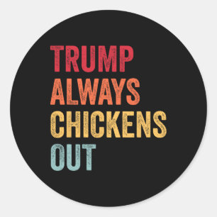Funny Trump Always Chickens Out Taco Trump Chicken Classic Round Sticker