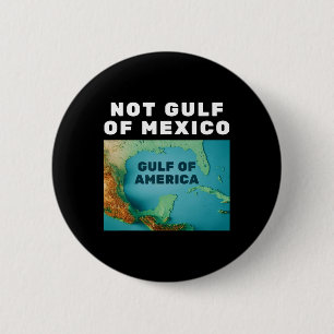 Funny Trump America's Gulf Not Gulf Of Mexico 1 2 Inch Round Button