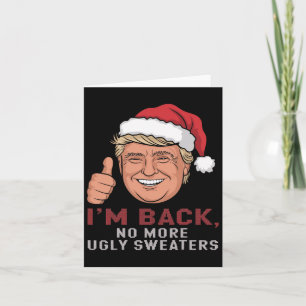 Funny Trump Back No More Christmas Ugly Sweaters X Card