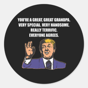 Funny Trump Best Grandpa Ever Everyone Agrees  Classic Round Sticker