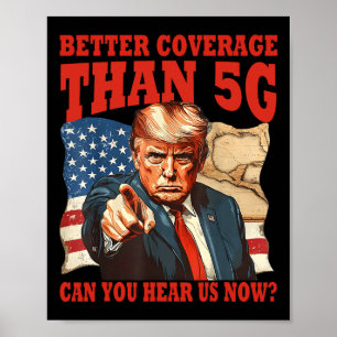 Funny Trump Better Coverage Than 5g America's Gulf Poster