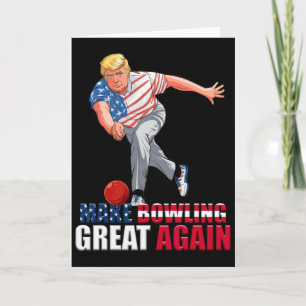 Funny Trump Bowling Make Bowling Great Again Card