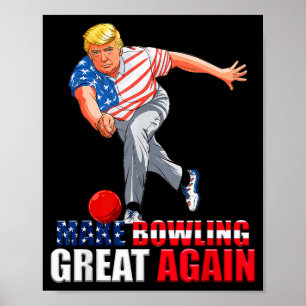 Funny Trump Bowling Make Bowling Great Again  Poster