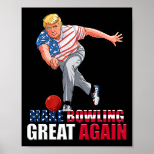 Funny Trump Bowling Make Bowling Great Again  Poster