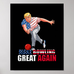 Funny Trump Bowling Make Bowling Great Again Poster