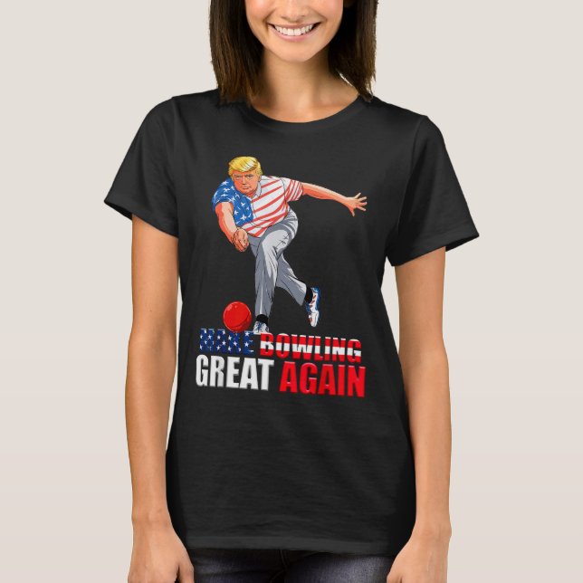 Funny Trump Bowling Make Bowling Great Again  T-Shirt (Front)
