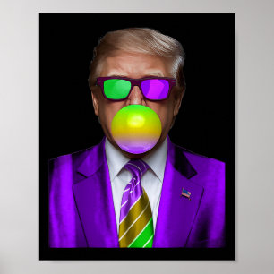 Funny Trump Bubble Gum Shirt Trump Mardi Gras  Poster