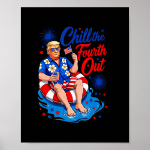 Funny Trump Chill The Fourth Out Poster