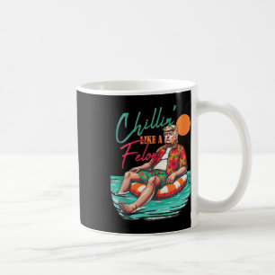 Funny Trump Chilling Like A Felon Summer 2024 Tank Coffee Mug