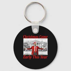 Funny Trump Christmas Came Early This Year 2024 2 Keychain