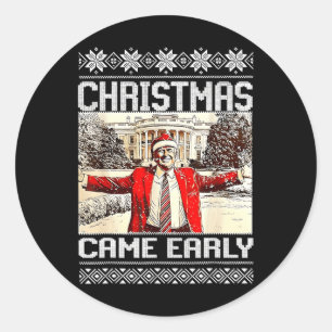 Funny Trump Christmas Came Early This Year 2024 Classic Round Sticker