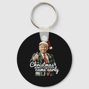 Funny Trump Christmas Came Early This Year 2024 Keychain