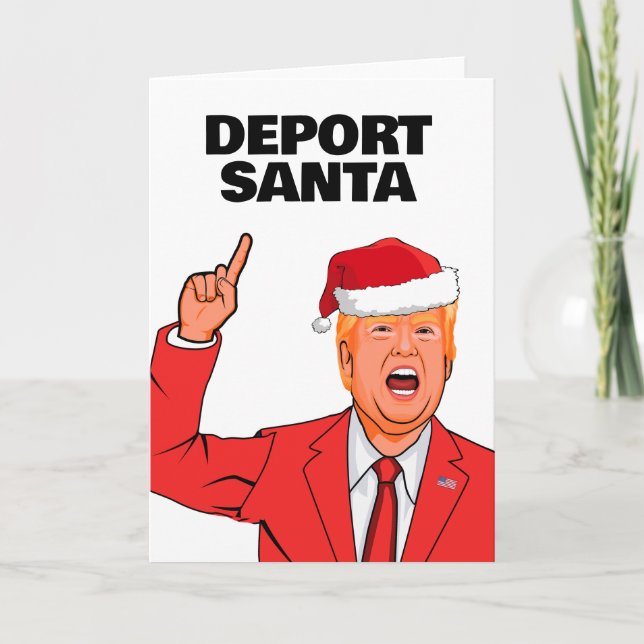 Funny Trump Christmas Deport Santa Card (Front)