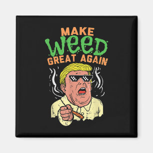 Funny Trump Cool Make Weed Great Again Magnet