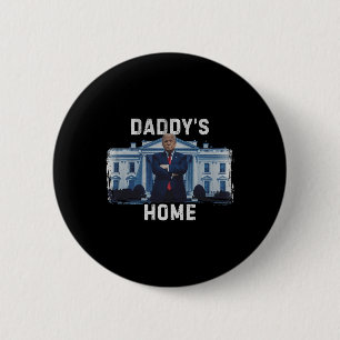 Funny Trump Daddy’s Home White House 2024 1  2 Inch Round Button