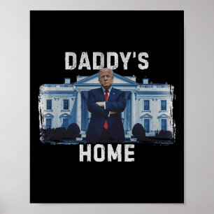 Funny Trump Daddy’s Home White House 2024 1 Poster