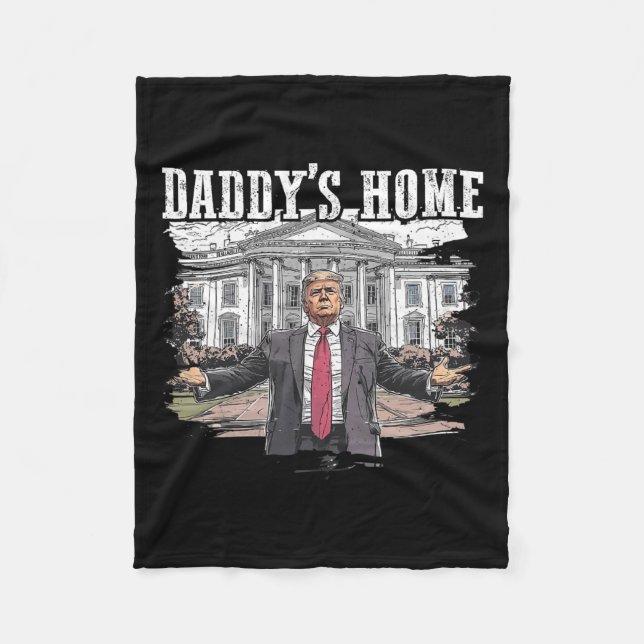 Funny Trump Daddy’s Home White House 2024  Fleece Blanket (Front)