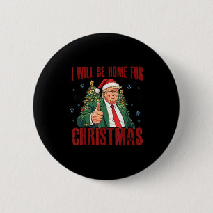 Funny Trump Daddys Home Christmas Again 2024-2028 2 Inch Round Button