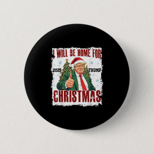 Funny Trump Daddys Home Christmas Again 2024-2028 2 Inch Round Button