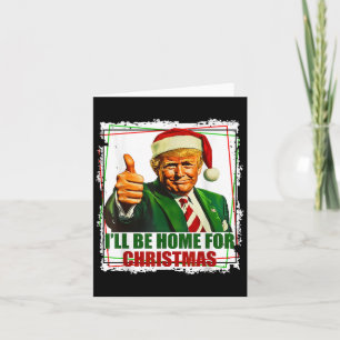 Funny Trump Daddys Home Christmas Again 2024-2028 Card