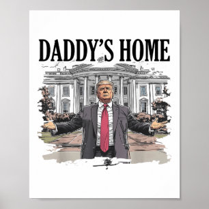 Funny Trump Daddys Home White House _1 Poster