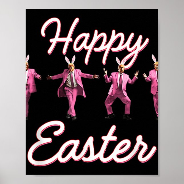 Funny Trump Dance Happy Easter Bunny Spring Hunt E Poster (Front)