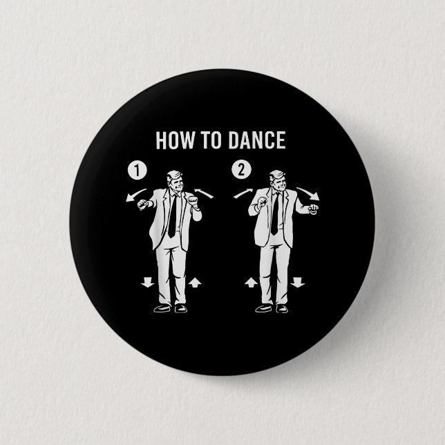 Funny Trump Dance How To Dance  2 Inch Round Button (Front)