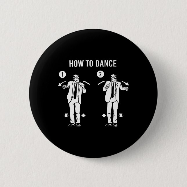 Funny Trump Dance How To Dance  2 Inch Round Button (Front)