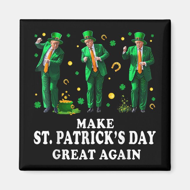 Funny Trump Dancing Make St. Patricks Day Great Ag Magnet (Front)