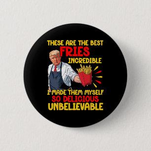 Funny Trump Fast Food Humour Fries Election 2024 B 2 Inch Round Button