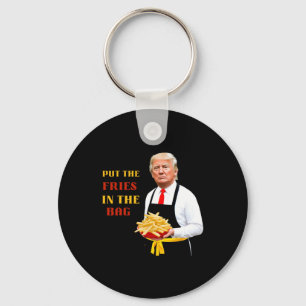 Funny Trump Fast Food Put The Fries In The Bag 202 Keychain
