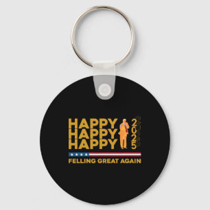 Funny Trump Felling Great Again Happy New Year 202 Keychain