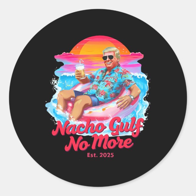 Funny Trump Float Graphic - Nacho Gulf No More Mem Classic Round Sticker (Front)