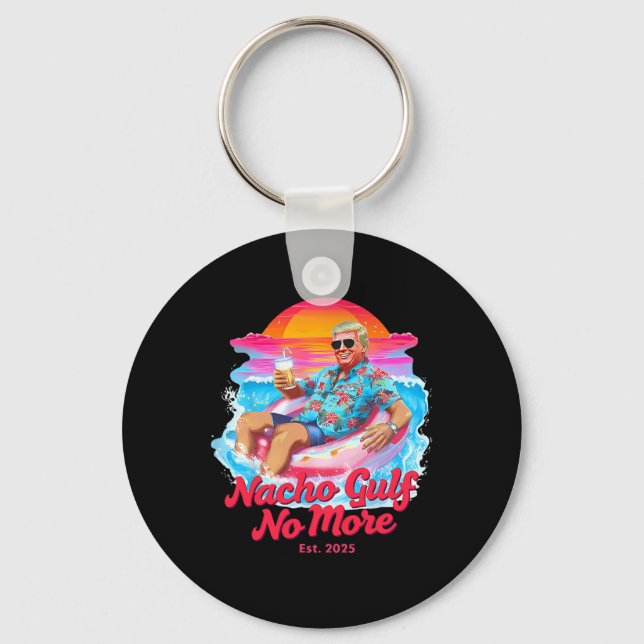 Funny Trump Float Graphic - Nacho Gulf No More Mem Keychain (Front)