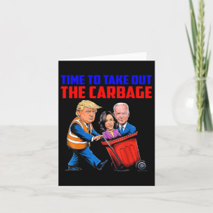 Funny Trump Garbage Time To Take Out The Garbage E Card
