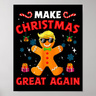 Funny Trump Gingerbread Man Make Christmas Great A Poster