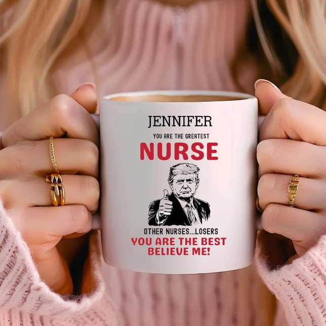 Funny Trump Greatest Nurse Personalized   Coffee Mug (Creator Uploaded)