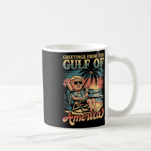 Funny Trump Greeting From The Patriotic Gulf Of Us Coffee Mug