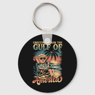 Funny Trump Greeting From The Patriotic Gulf Of Us Keychain