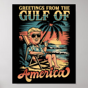 Funny Trump Greeting From The Patriotic Gulf Of Us Poster