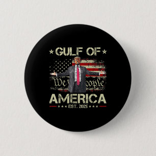 Funny Trump Gulf Of Us America Est 2025 Usa 2 Inch Round Button