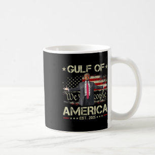 Funny Trump Gulf Of Us America Est 2025 Usa Americ Coffee Mug