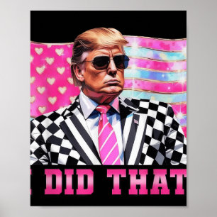 Funny Trump I Did That President 2025 Usa Flag  Poster