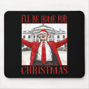 Funny Trump I’ll Be Home For Christmas 2024 Daddy' Mouse Pad