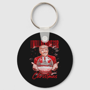 Funny Trump I'll Be Home For Christmas 2024 Electi Keychain