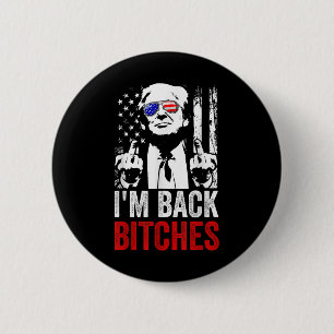 Funny Trump Im Back Es Take Ameircan Great Again  2 Inch Round Button